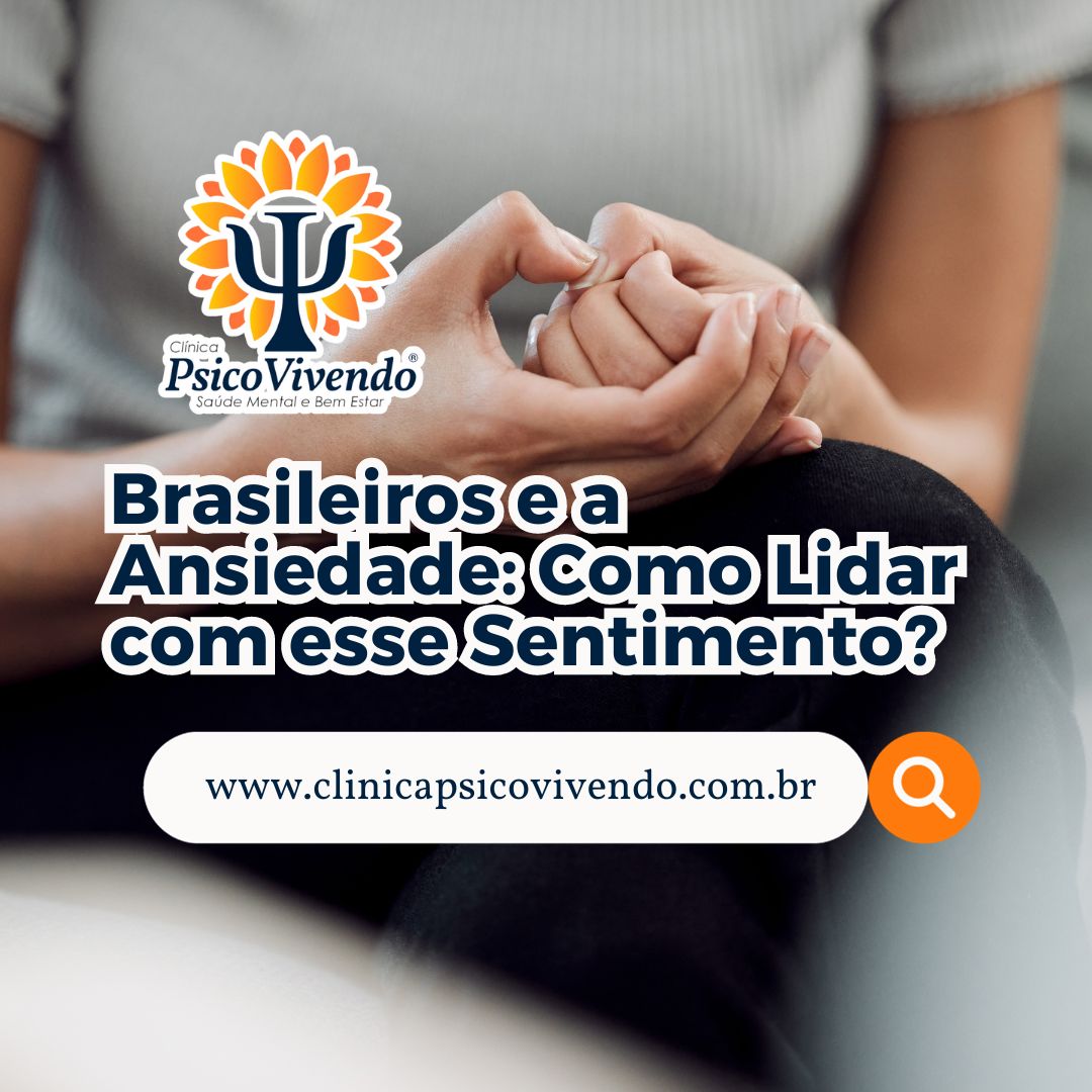 Brasileiros e a Ansiedade: Como Lidar com esse Sentimento?
