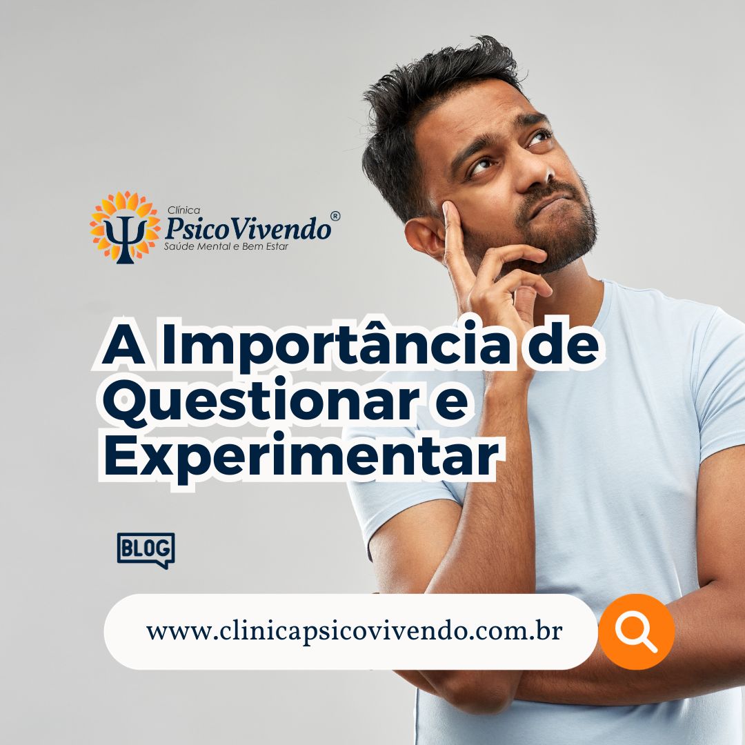 A Importância de Questionar e Experimentar