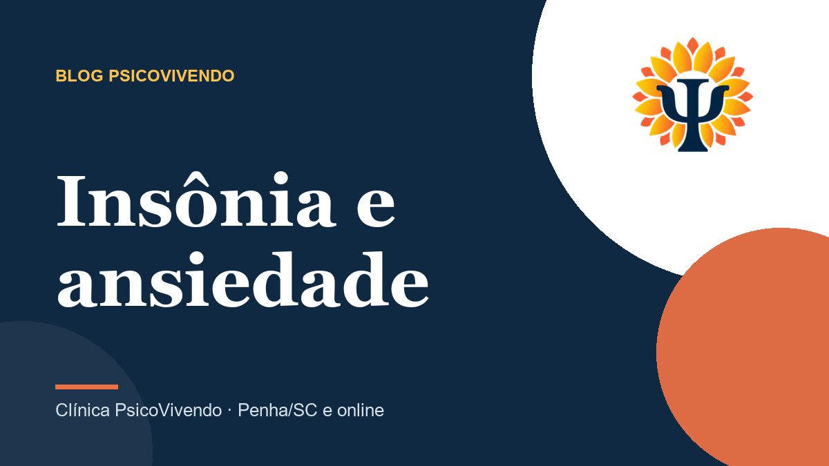 Não consigo dormir e minha mente não para: insônia por ansiedade e o que fazer